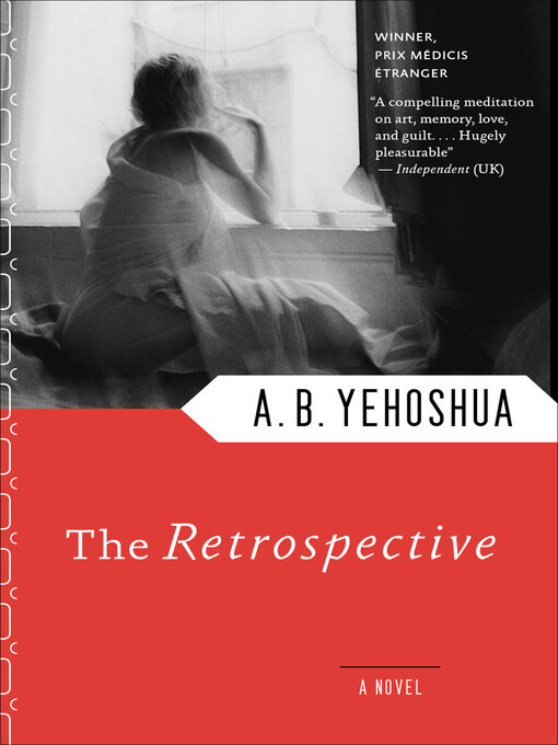 Title details for The Retrospective by A. B. Yehoshua - Available